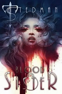 Blood Sister : 21st Century Sirens - T Stedman