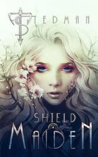 Shield Maiden : 21st Century Sirens Series - T Stedman