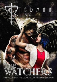 The Watchers : Dark Valentines Collection - T Stedman