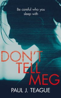 Don't Tell Meg - Paul J Teague