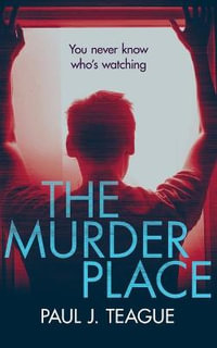 The Murder Place - Paul J Teague