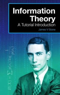 Information Theory : A Tutorial Introduction - James V Stone