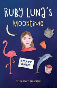 Ruby Luna's Moontime : A girls' book about starting periods - Tessa Venuti Sanderson