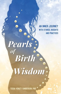 Pearls of Birth Wisdom : An Inner Journey with Stories, Insights and Practices - Tessa Venuti Sanderson