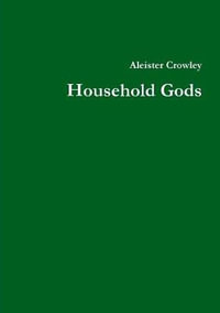 Household Gods - Aleister Crowley