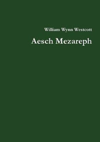 Aesch Mezareph - William Wynn Westcott