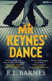 Mr Keynes' Dance : A novel - E.J. Barnes