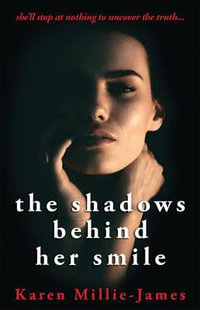 The Shadows Behind Her Smile - Karen Millie-James