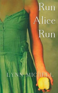 Run, Alice, Run - Lynn Michell