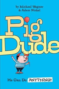 Pig Dude : Pig Dude - Michael Wagner