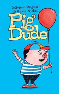 Pig Dude : Pig Dude - Michael Wagner