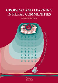 Growing and learning in rural communities. Revised edition : Collaborative engagement for transformation - Helen J Sheil