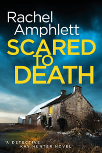 Scared to Death : A Detective Kay Hunter crime thriller - Rachel Amphlett