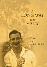 A Long Way from Misery - Jack Turner