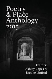 Poetry & Place Anthology 2015 - Ashley Capes