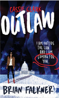 Cassie Clark : Outlaw - Brian Falkner