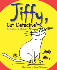 Jiffy, Cat Detective - Catherine Chidgey