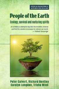 People of the Earth : Ecology, survival and nurturing spirits - Peter Calvert