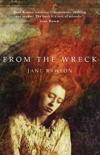 From The Wreck - Jane Rawson