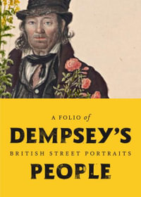 Dempsey's People : A folio of British street portraits 1824-1844 - David Hansen