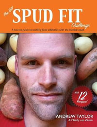 The DIY Spud Fit Challenge : A How-To Guide To Tackling Food Addiction With The Humble Spud - Andrew Taylor