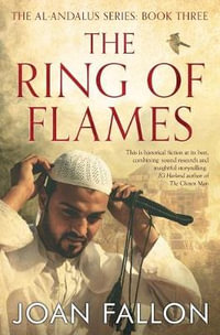 THE RING OF FLAMES : Al-Andalus series Book 3 - Joan Fallon