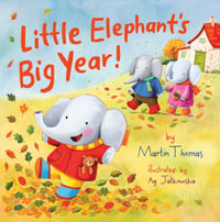 Little Elephant's Big Year : Little Elephants - Martin Thomas