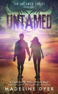 Untamed : Untamed Series - Madeline Dyer