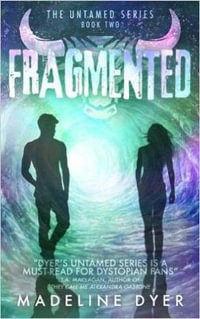 Fragmented : Untamed Series - Madeline Dyer