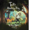 Troll's Amazing Day - Ross Baker