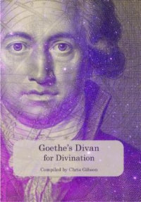 Goethe's Divan for Divination - Chris Gibson