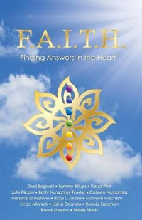 F.A.I.T.H. - Finding Answers in the Heart : Volume I - Nanette Littlestone