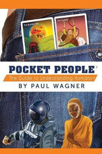 Pocket People : The Guide To Understanding Humans - Paul Wagner