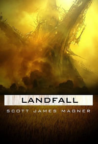 Landfall : Book 2 of the Homefront Trilogy - Scott James Magner