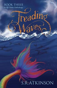 Treading Waves : Siren Anthology - S.R. Atkinson