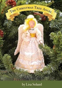 The Christmas Tree Angel : Christmas Tree Angel - Lisa Soland