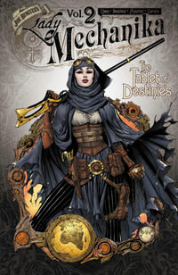 Lady Mechanika Volume 2 : Tablet of Destinies - M.M. Chen