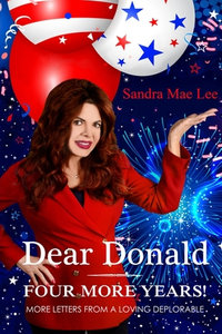 Dear Donald : Four More Years! - Sandra Mae Lee