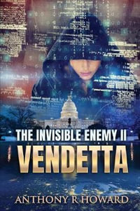 The Invisible Enemy II : Vendetta - Anthony R Howard