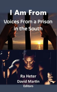 I Am From : Voices From a Prison in the South - Ra Heter