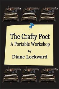 The Crafty Poet : A Portable Workshop - Diane Lockward