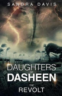 Daughters of Dasheen : The Revolt - Sandra Davis