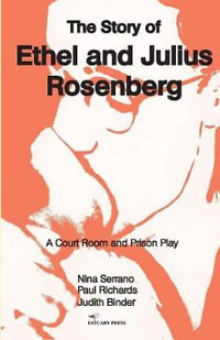 The Story of Ethel and Julius Rosenberg - Nina Serrano