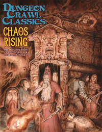 Dungeon Crawl Classics #89 : Chaos Rising - Daniel J. Bishop