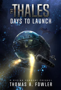 The Thales : Days to Launch - Thomas a Fowler