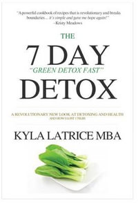 The "7" Day Detox : The 21 Day Green Detox Fast - Kyla Latrice Tennin