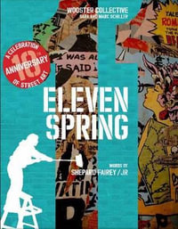 Eleven Spring : A Celebration of Street Art - Shepard Fairey