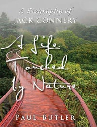 A Life Touched by Nature : A Biography of Jack Connery - Paul Butler