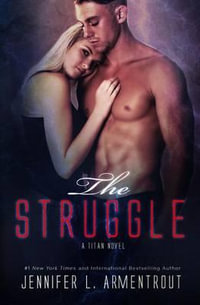 The Struggle : Titan: Book 3 - Jennifer L Armentrout