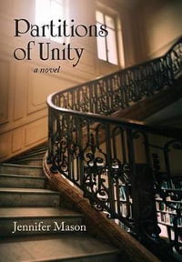 Partitions of Unity : Novel - Jennifer Mason